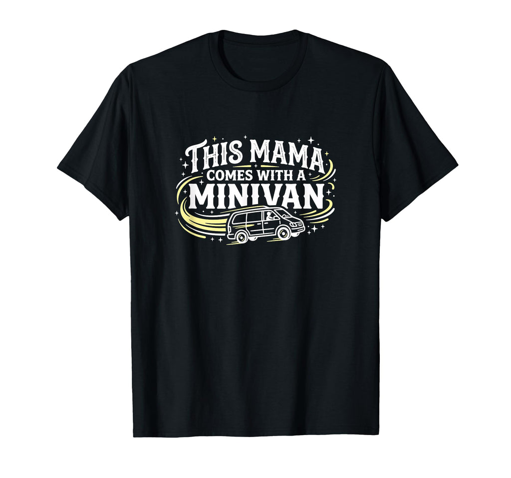This Mama Comes Minivan Soccer Practice T-Shirt - Graphic Print Unisex - T-Shirt, Sweatshirt, Hoodie