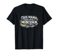 This Mama Comes Minivan Soccer Practice T-Shirt - Graphic Print Unisex - T-Shirt, Sweatshirt, Hoodie
