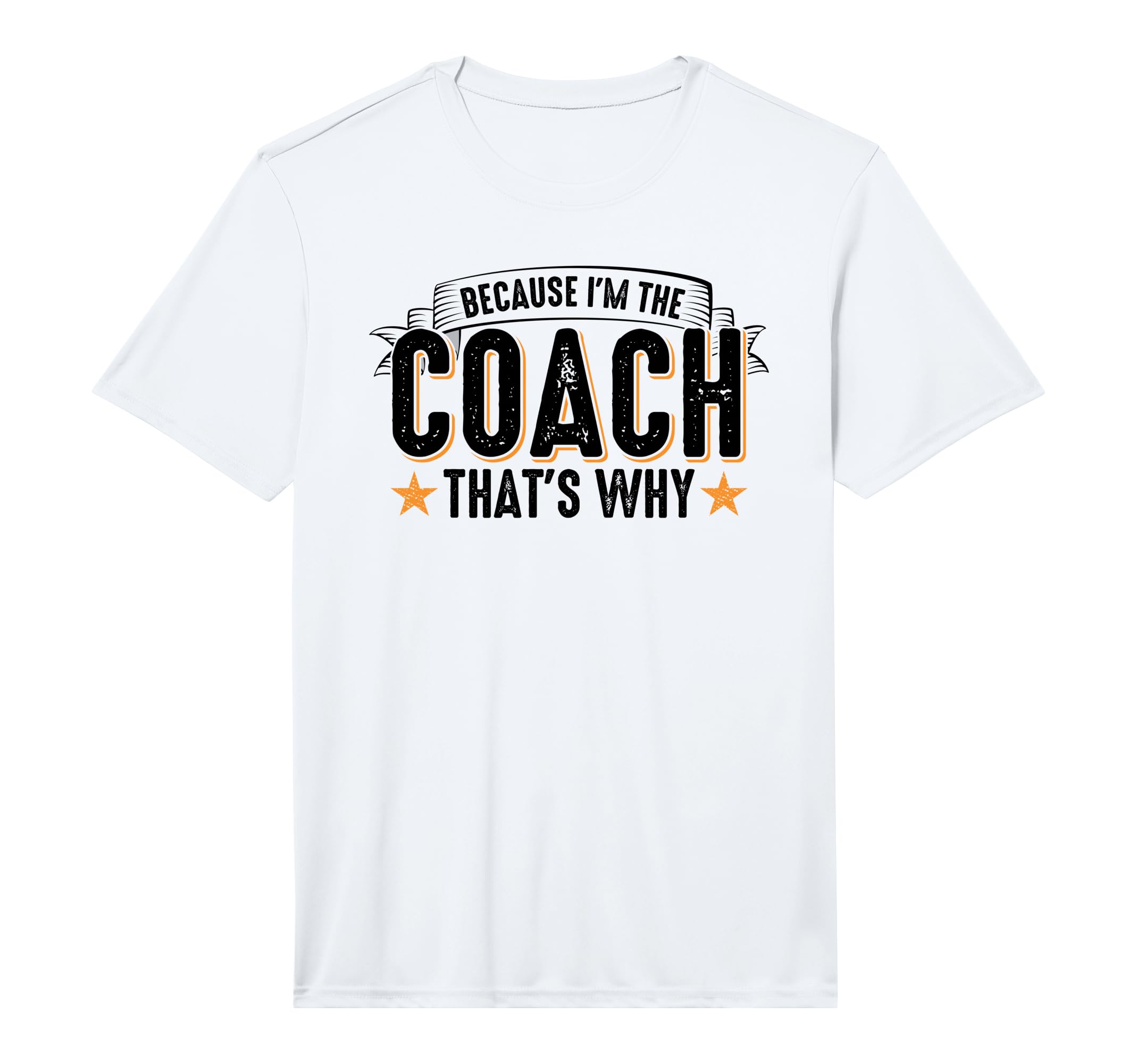 Mens Because Im Coach Thats Why Coach T-Shirt - Unique Graphic Unisex - T-Shirt, Sweatshirt, Hoodie
