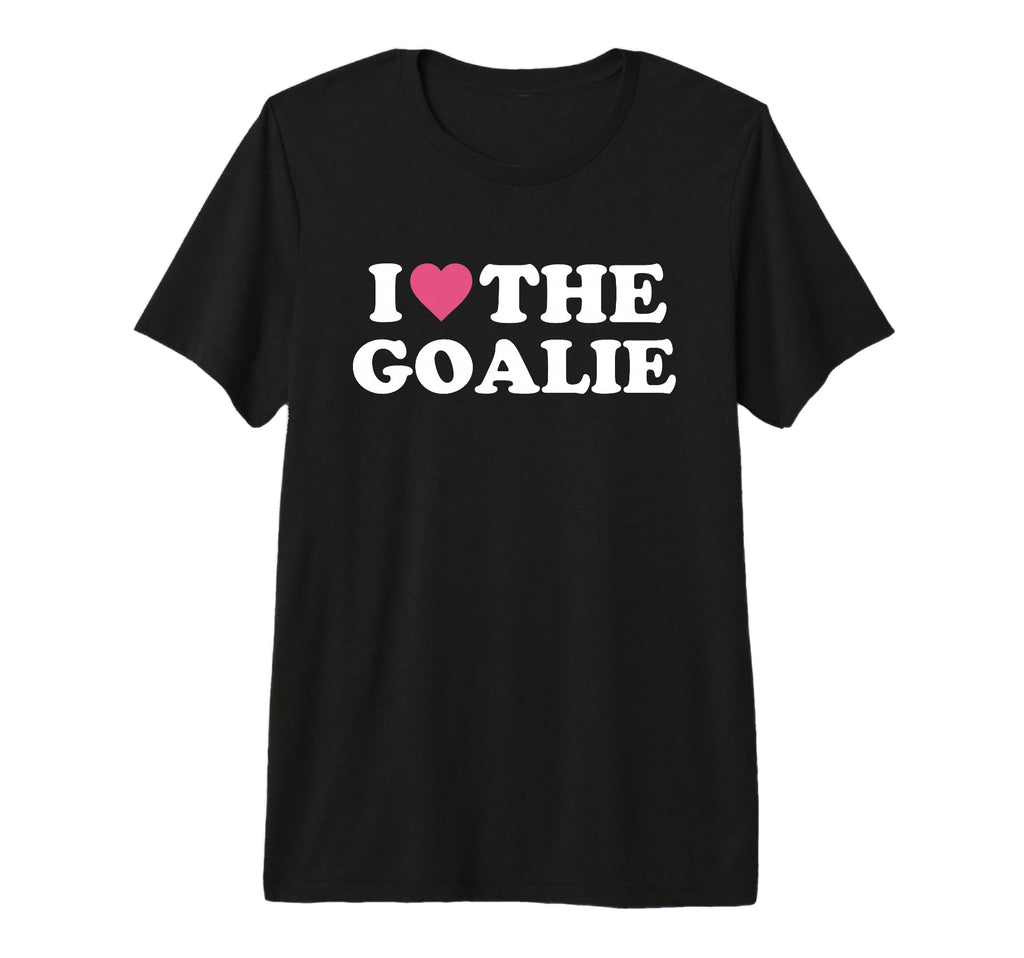I Love Goalie Soccer Goalie Family T-Shirt - Minimalist Print Men Women - T-Shirt, Sweatshirt, Hoodie