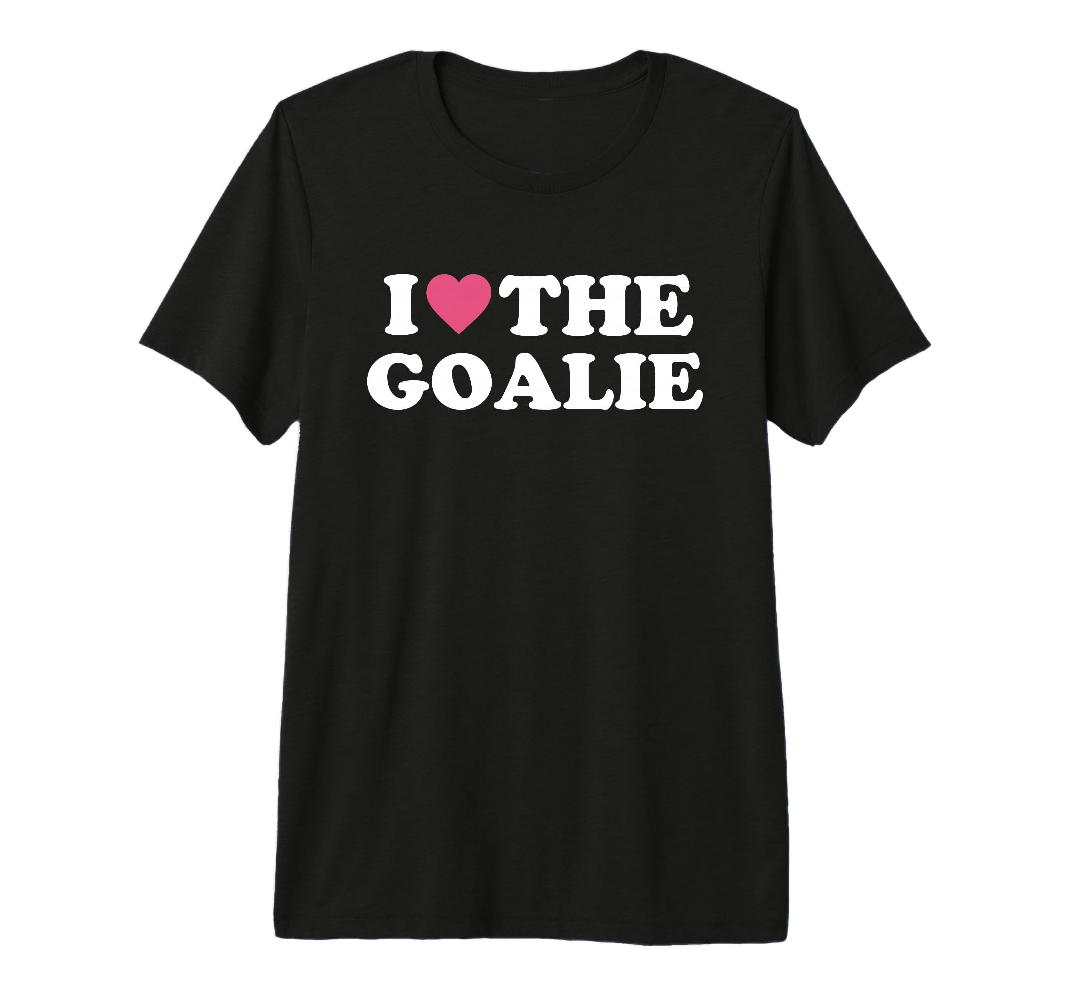 I Love Goalie Soccer Goalie Family T-Shirt - Minimalist Print Men Women - T-Shirt, Sweatshirt, Hoodie