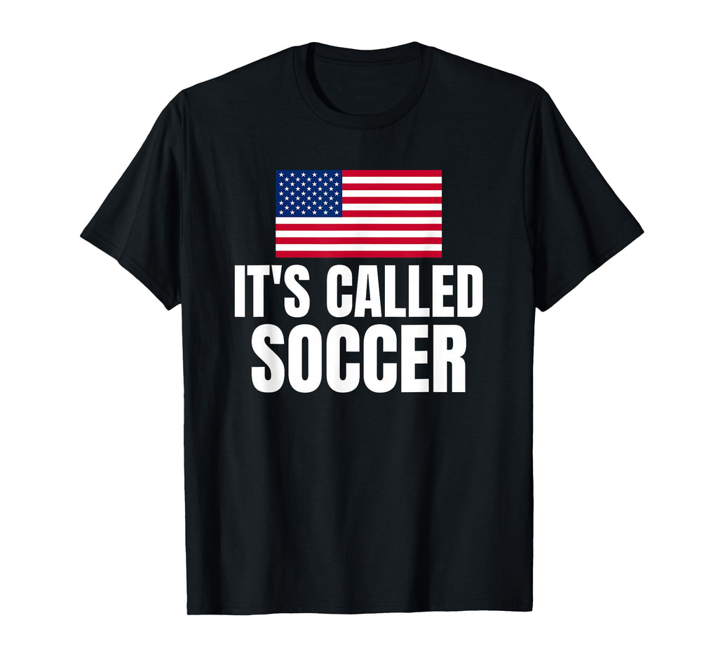 Its Called Soccer T-Shirt - Custom Art Print for Adults - T-Shirt, Sweatshirt, Hoodie
