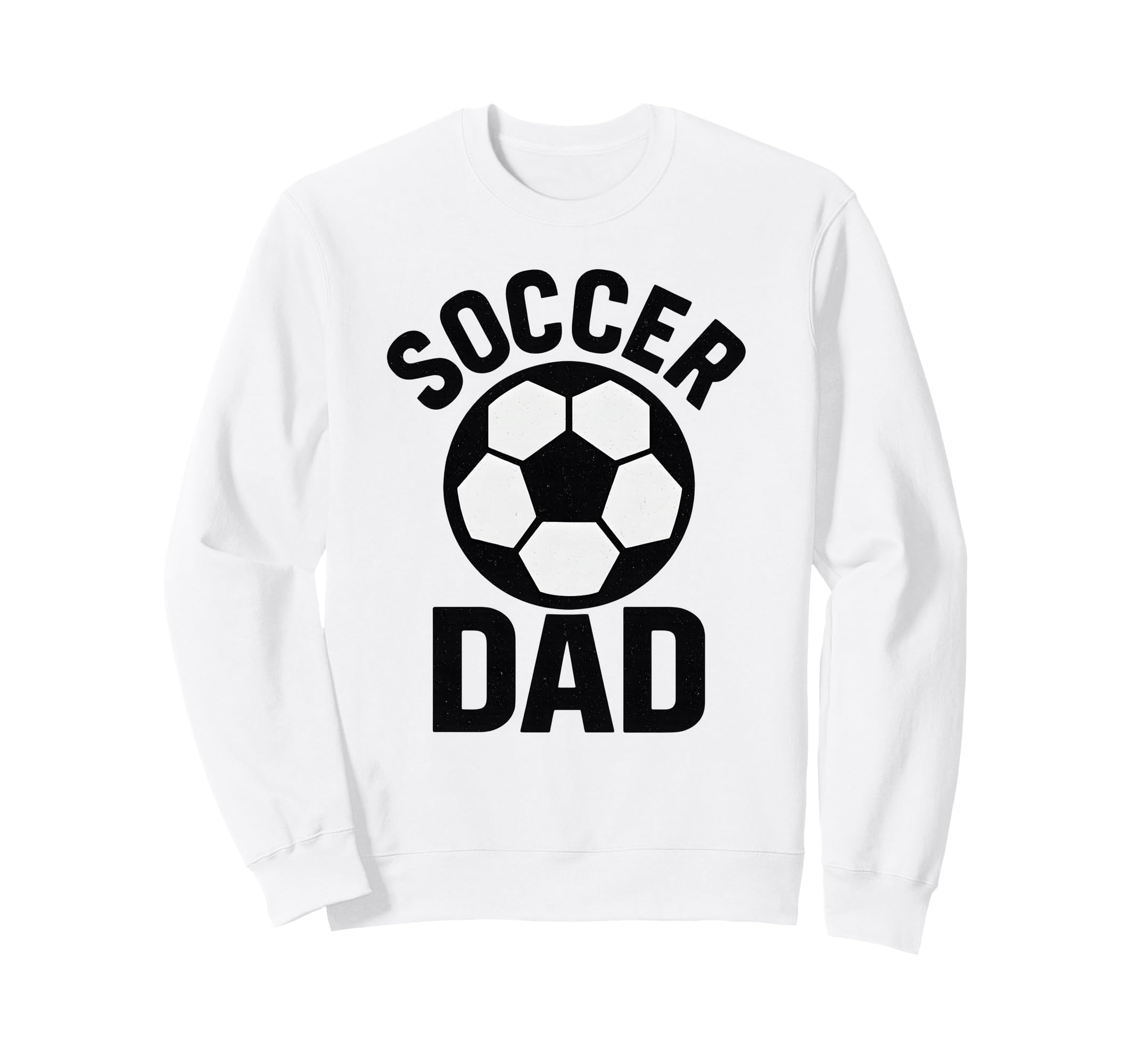 Soccer Dad Proud Father Funny Sweatshirt - Novelty Apparel Men Women - T-Shirt, Sweatshirt, Hoodie