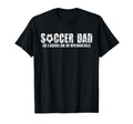 Soccer Dad Like Baseball Dad But Bigger T-Shirt - Streetwear Style Unisex - T-Shirt, Sweatshirt, Hoodie