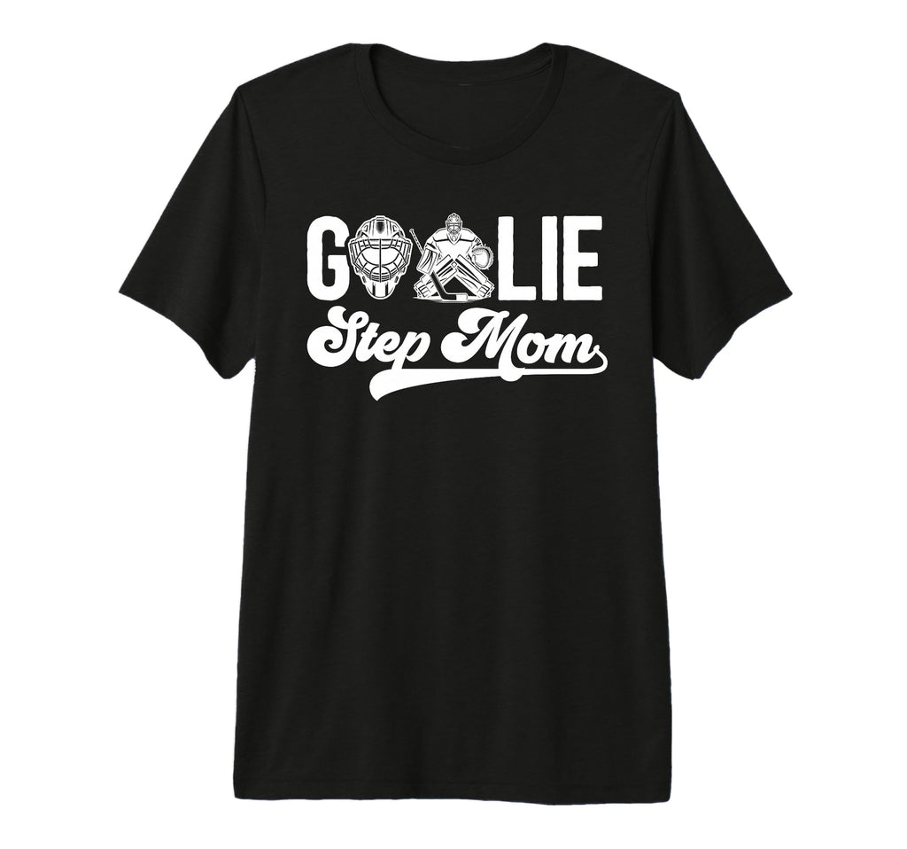 Ice Hockey Goalie Step Mom Hockey T-Shirt - Graphic Print for Adults - T-Shirt, Sweatshirt, Hoodie