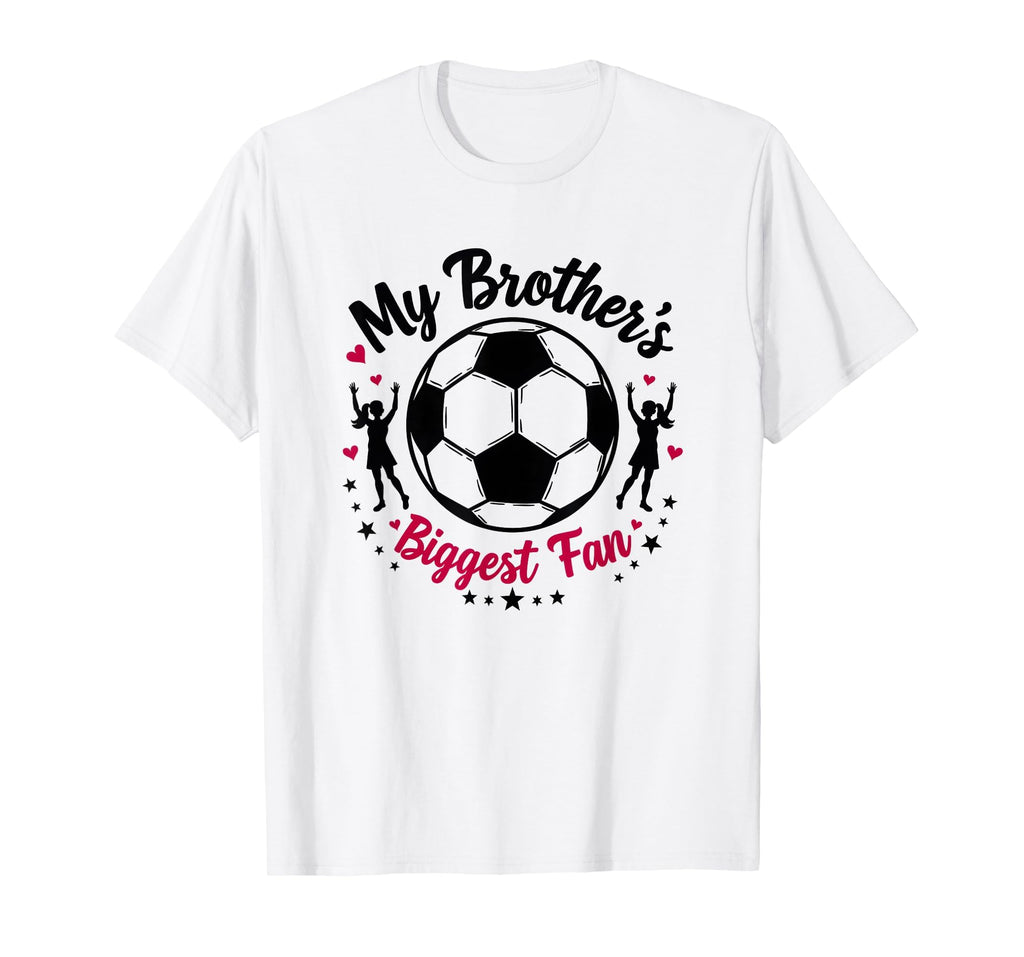 Soccer Sister My Brothers Biggest Fan T-Shirt - Trendy Graphic for Adults - T-Shirt, Sweatshirt, Hoodie