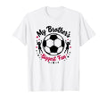 Soccer Sister My Brothers Biggest Fan T-Shirt - Trendy Graphic for Adults - T-Shirt, Sweatshirt, Hoodie