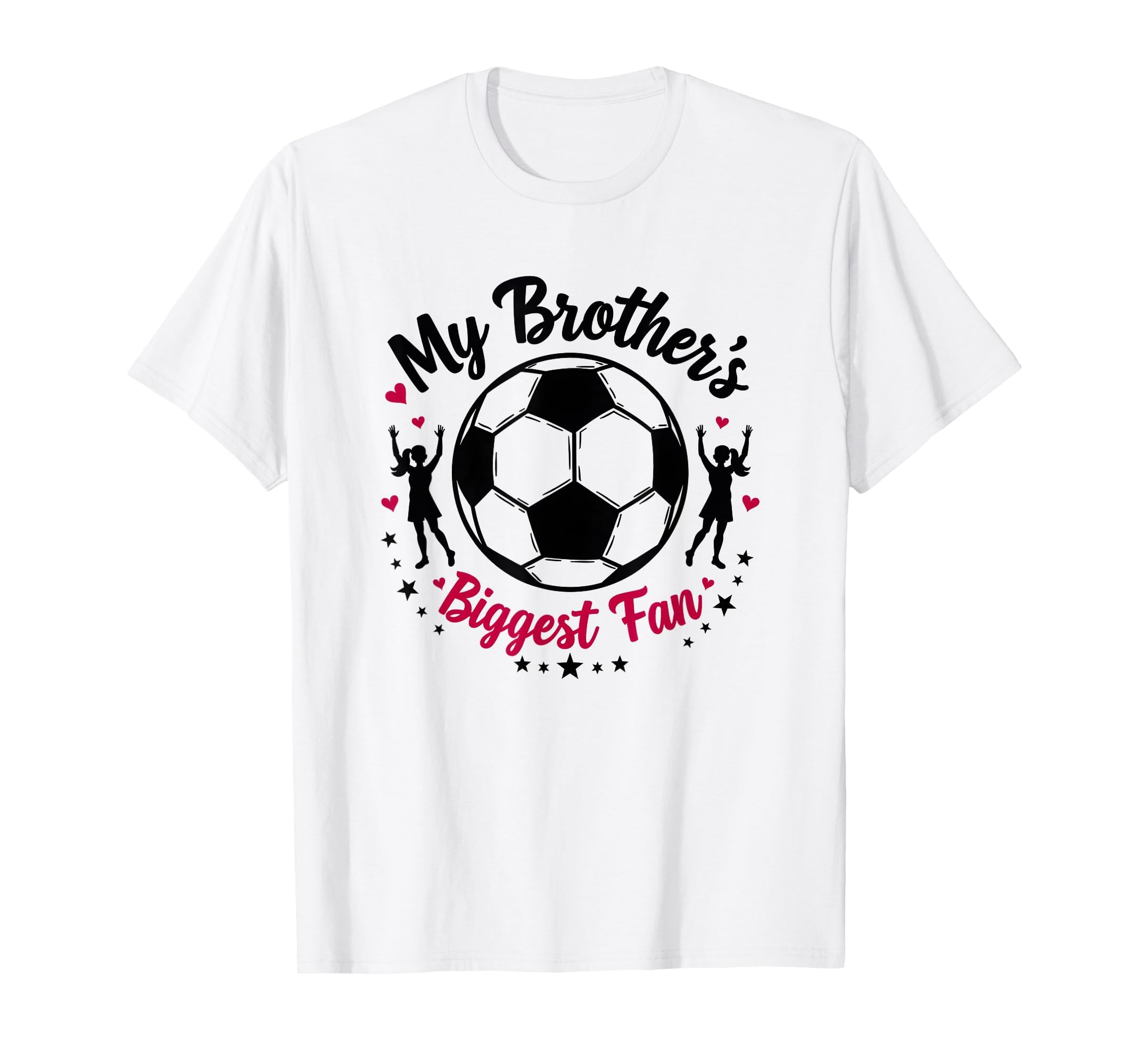 Soccer Sister My Brothers Biggest Fan T-Shirt - Unique Graphic Men Women - T-Shirt, Sweatshirt, Hoodie