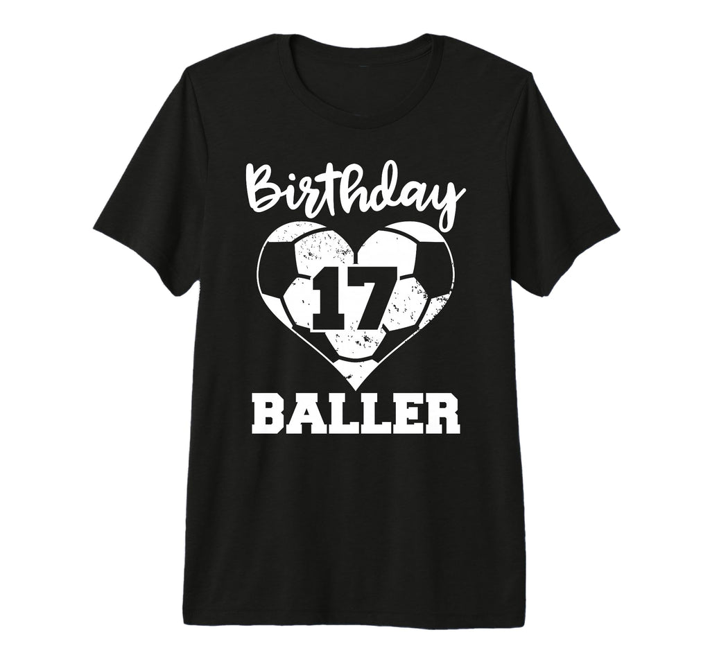17Th Birthday Baller Funny 17 Year T-Shirt - Custom Art Print Men Women - T-Shirt, Sweatshirt, Hoodie