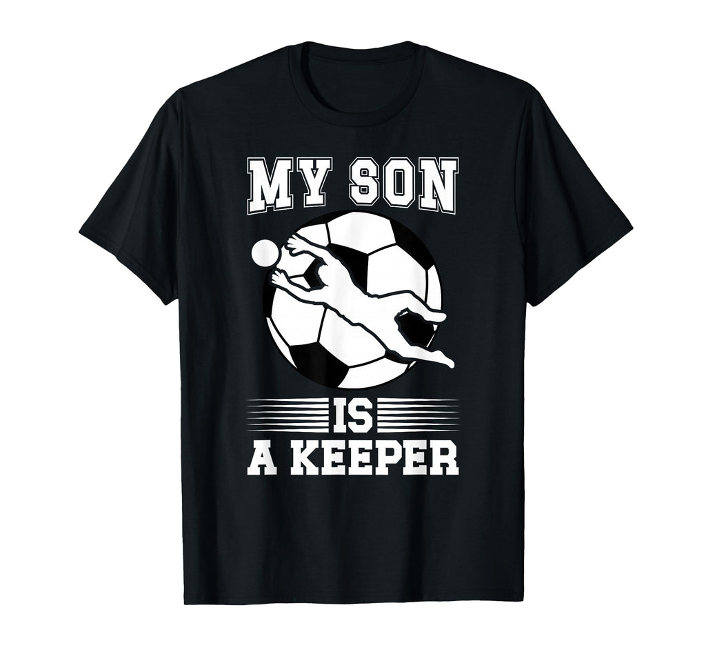 My Son Is Soccer Keeper Mom Soccer T-Shirt - Aesthetic Graphic Men Women - T-Shirt, Sweatshirt, Hoodie