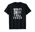Worlds Okest Tball Coach Funny Gift T-Shirt - Aesthetic Graphic Unisex - T-Shirt, Sweatshirt, Hoodie