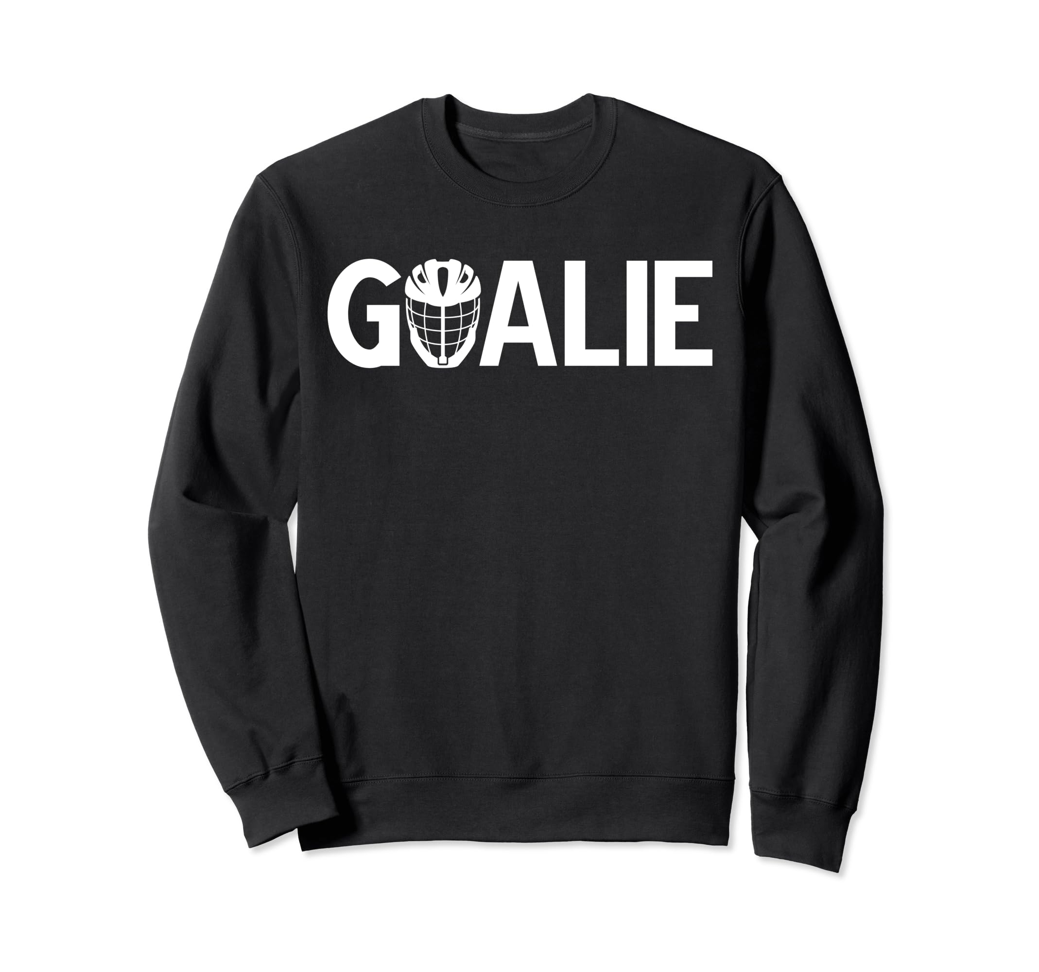 Lacrosse Goalie Lacrosse Keeper Sweatshirt - Streetwear Style Unisex - T-Shirt, Sweatshirt, Hoodie