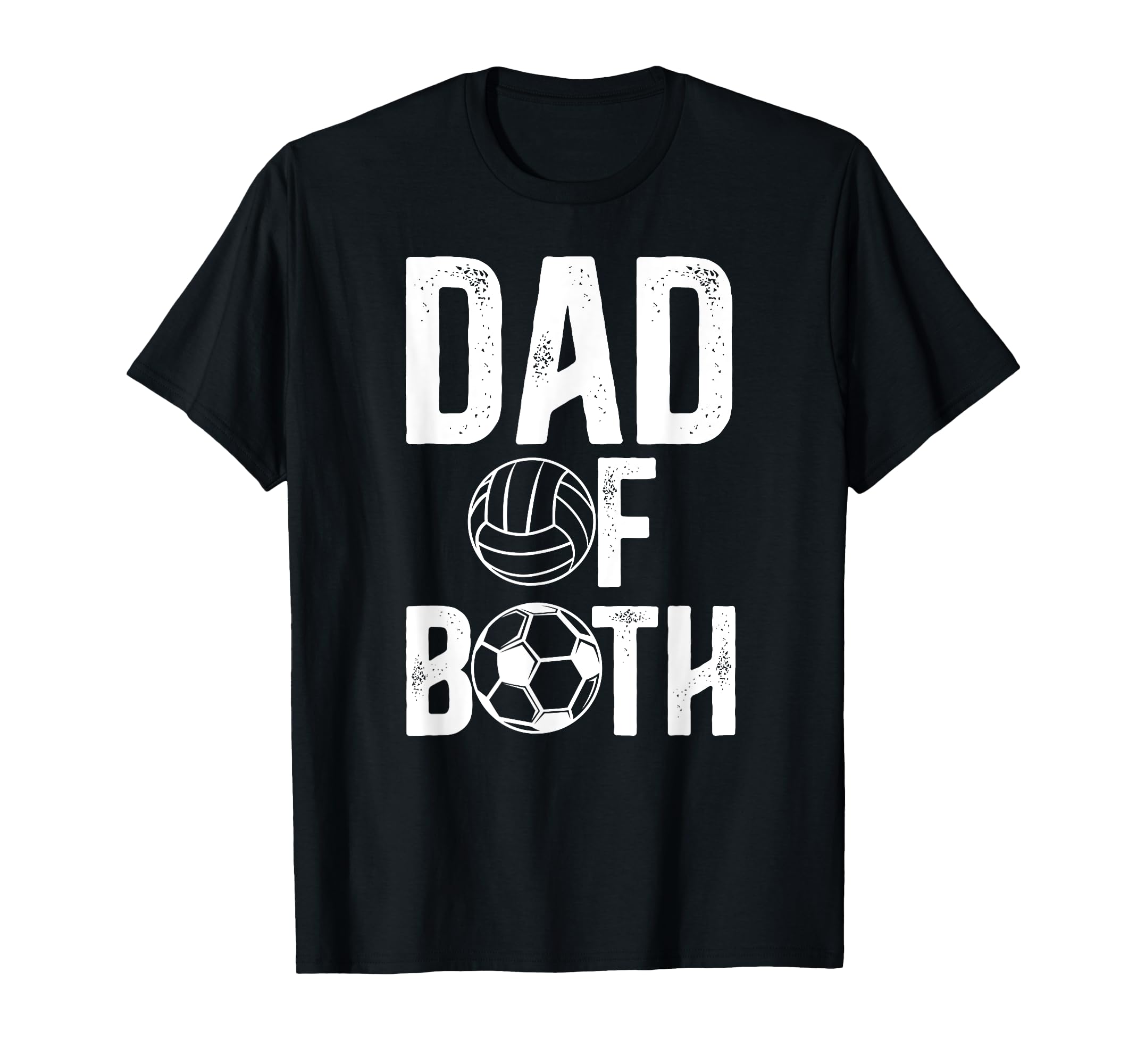 Dad Both Proud Soccer Volleyball Dad T-Shirt - Graphic Print Unisex - T-Shirt, Sweatshirt, Hoodie