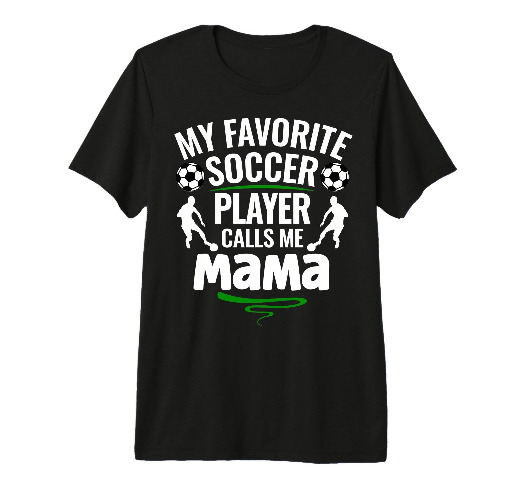 My Favorite Soccer Player Calls Me T-Shirt - Minimalist Print Men Women - T-Shirt, Sweatshirt, Hoodie