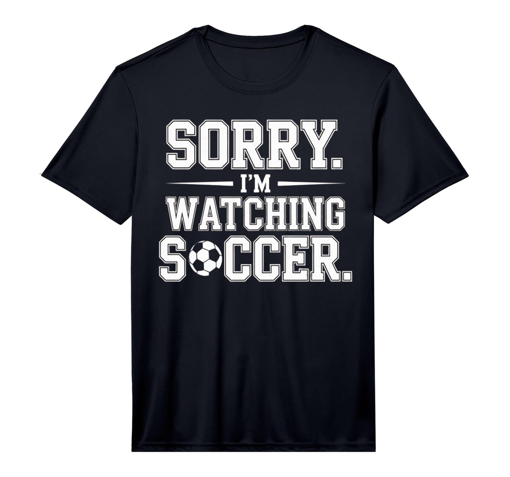 Mens Sorry Im Watching Soccer Funny T-Shirt - Unique Graphic for Adults - T-Shirt, Sweatshirt, Hoodie