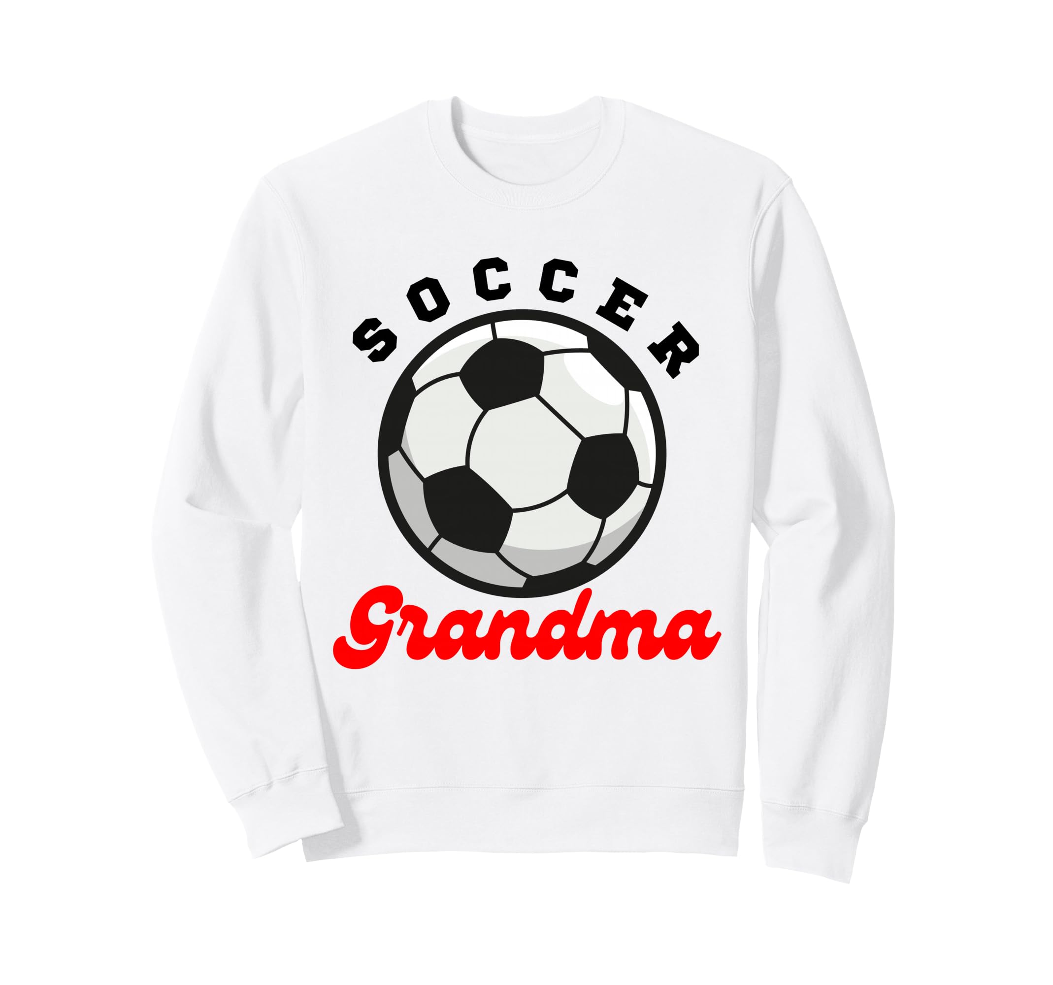 Funny Grandma Proud Soccer Lover Sweatshirt - Streetwear Style for Adults - T-Shirt, Sweatshirt, Hoodie