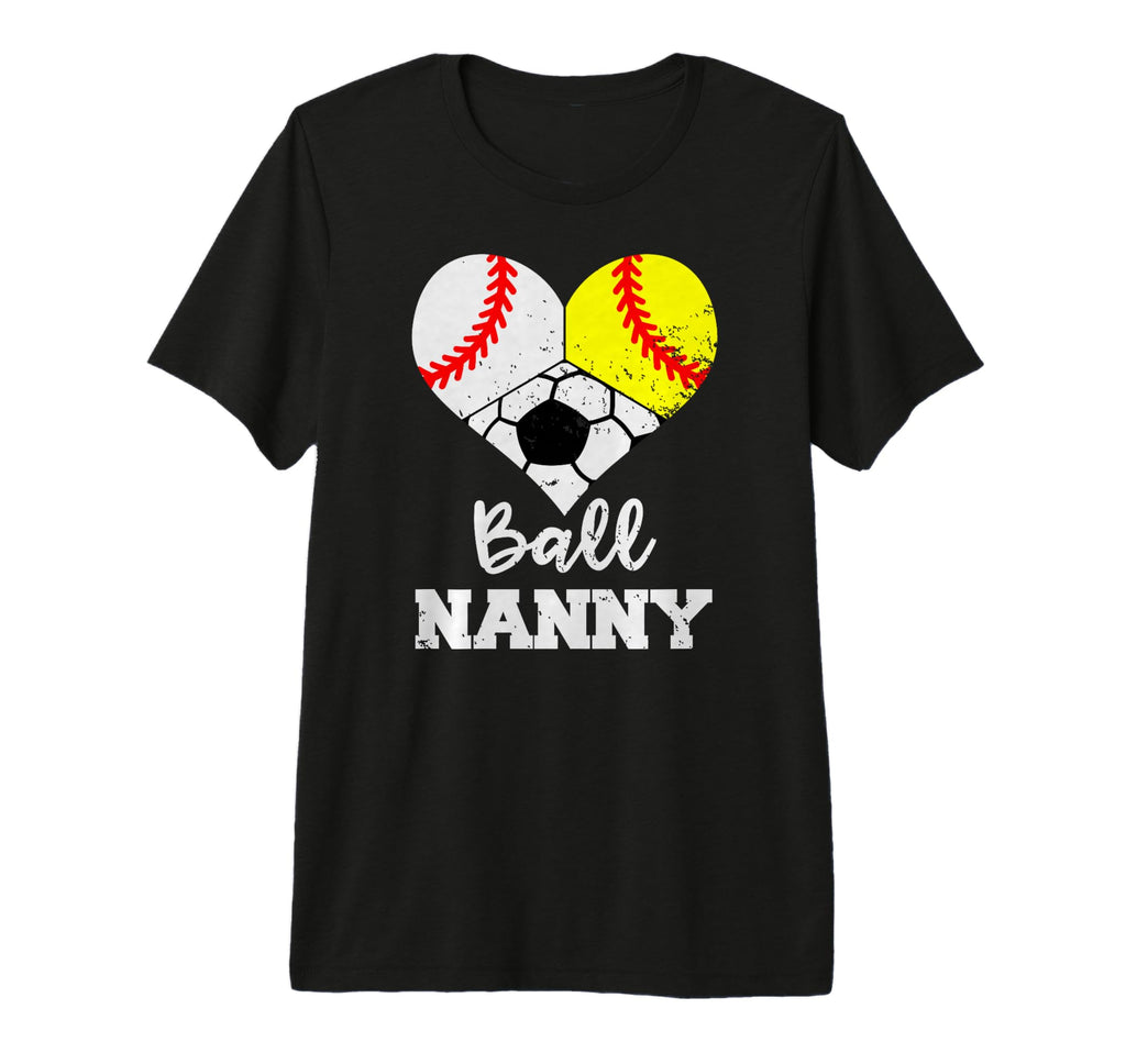 Ball Nanny Heart Funny Baseball Softball T-Shirt - Graphic Print Men Women - T-Shirt, Sweatshirt, Hoodie