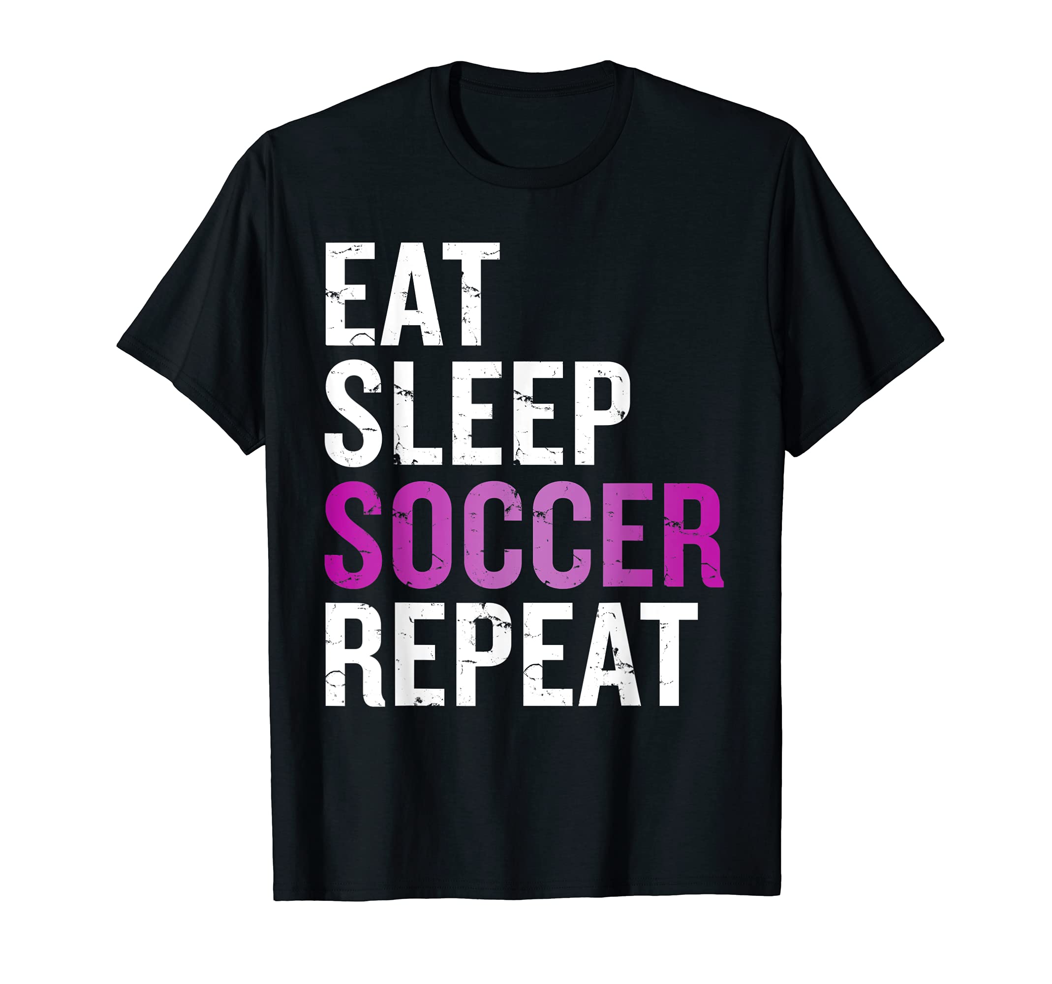 Eat Sleep Soccer Repeat Gift Football T-Shirt - Graphic Print Unisex - T-Shirt, Sweatshirt, Hoodie