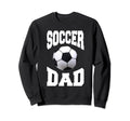 Soccer Dad Sweatshirt - Fun Novelty Design for Adults - T-Shirt, Sweatshirt, Hoodie