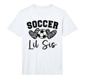 Soccer Lil Sis Matching Family T-Shirt - Casual Everyday Wear Unisex - T-Shirt, Sweatshirt, Hoodie