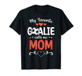 My Favorite Goalkeeper Calls Me Mom Im T-Shirt - Unique Graphic Men Women - T-Shirt, Sweatshirt, Hoodie