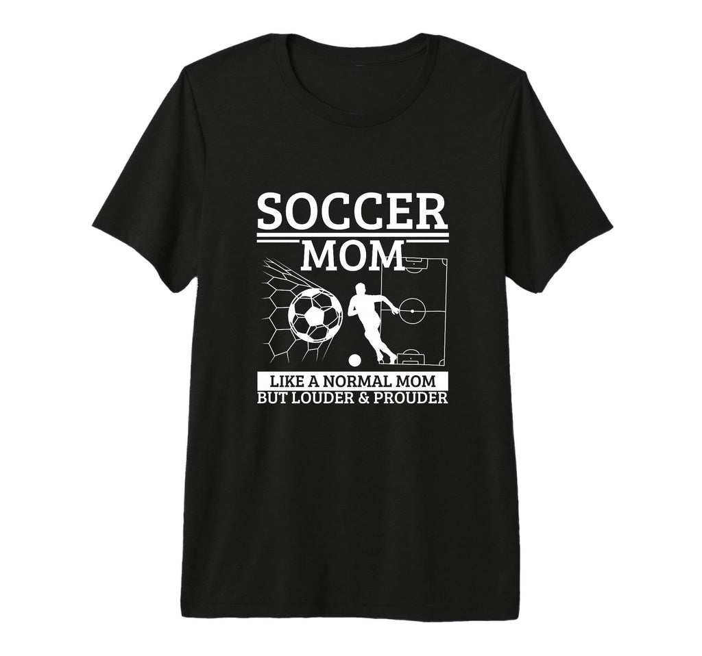 Soccer Mom Mother Funny Soccer T-Shirt - Casual Everyday Wear for Adults - T-Shirt, Sweatshirt, Hoodie