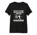 Soccer Mom Mother Funny Soccer T-Shirt - Casual Everyday Wear for Adults - T-Shirt, Sweatshirt, Hoodie
