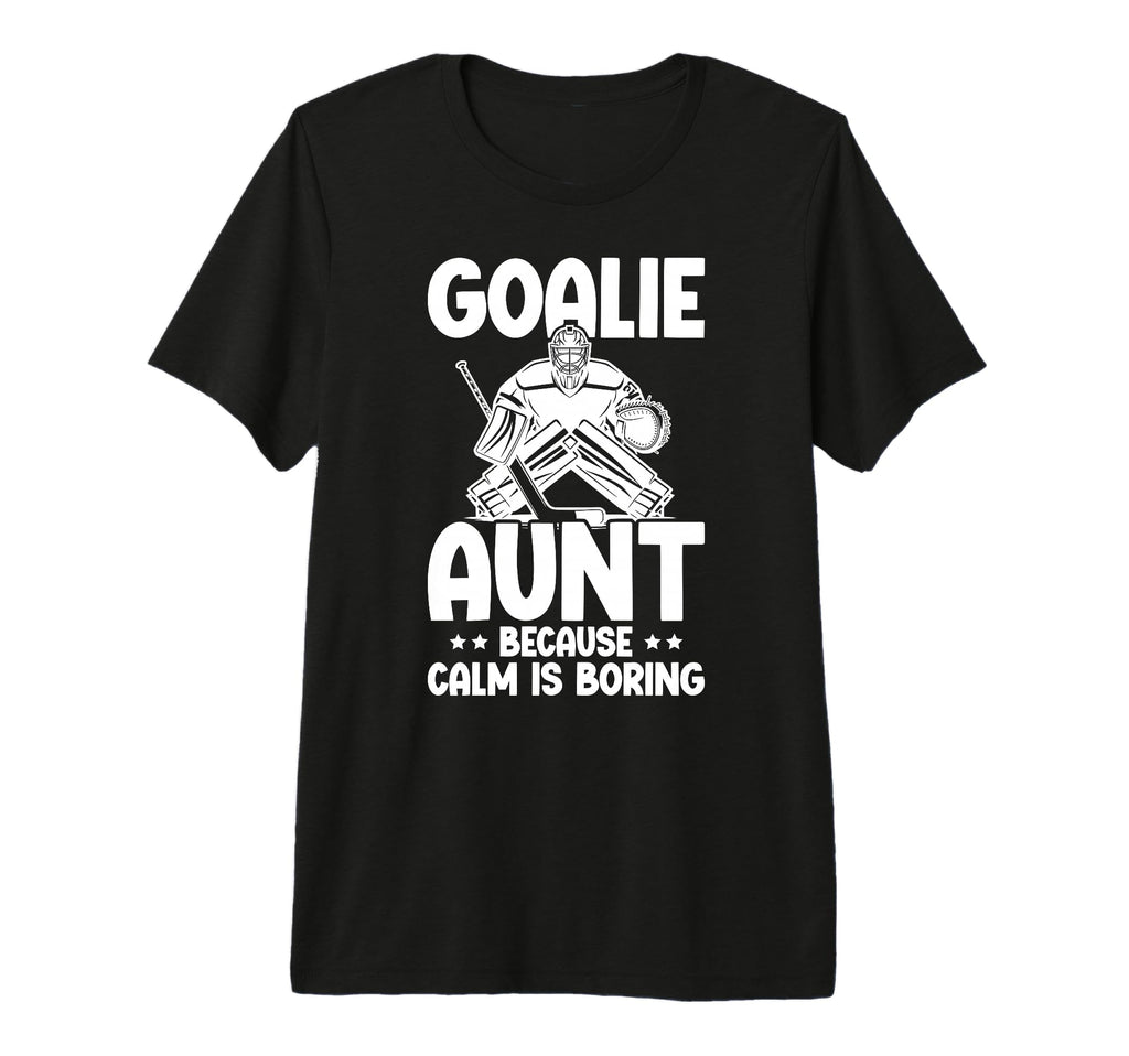 Funny Hockey Goalie Aunt Ice Hockey Keeper T-Shirt - Unique Graphic Unisex - T-Shirt, Sweatshirt, Hoodie