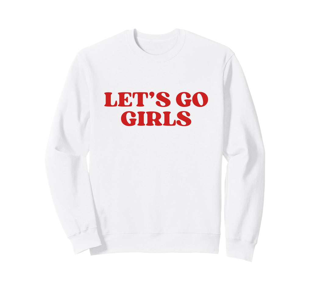 Lets Go Y2K Aesthetic Trendy Sweatshirt - Streetwear Style Men Women - T-Shirt, Sweatshirt, Hoodie
