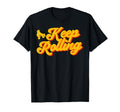 Roller Skating Skate 1970S Keep Rolling T-Shirt - Novelty Apparel Men Women - T-Shirt, Sweatshirt, Hoodie