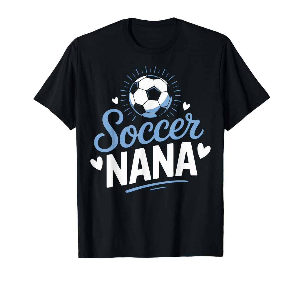 Nana Who Loves Her Soccer Grandkids Weekend T-Shirt - Graphic Print Unisex - T-Shirt, Sweatshirt, Hoodie