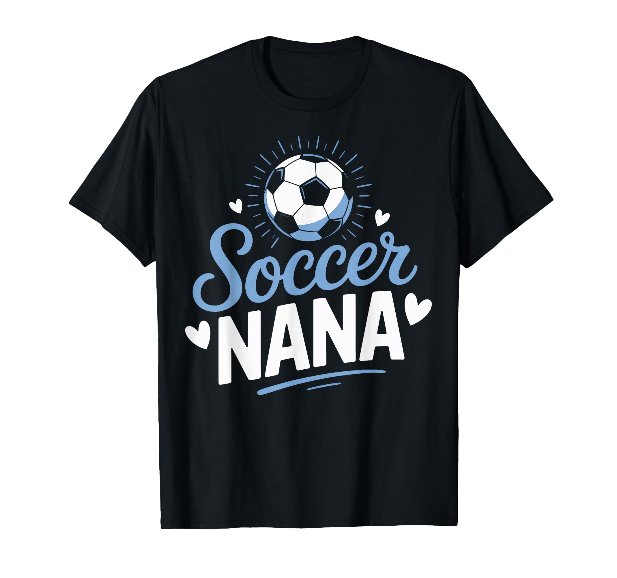 Nana Who Loves Her Soccer Grandkids Weekend T-Shirt - Graphic Print Unisex - T-Shirt, Sweatshirt, Hoodie