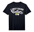 Mens I Only Raise Ballers Soccer T-Shirt - Casual Everyday Wear Men Women - T-Shirt, Sweatshirt, Hoodie