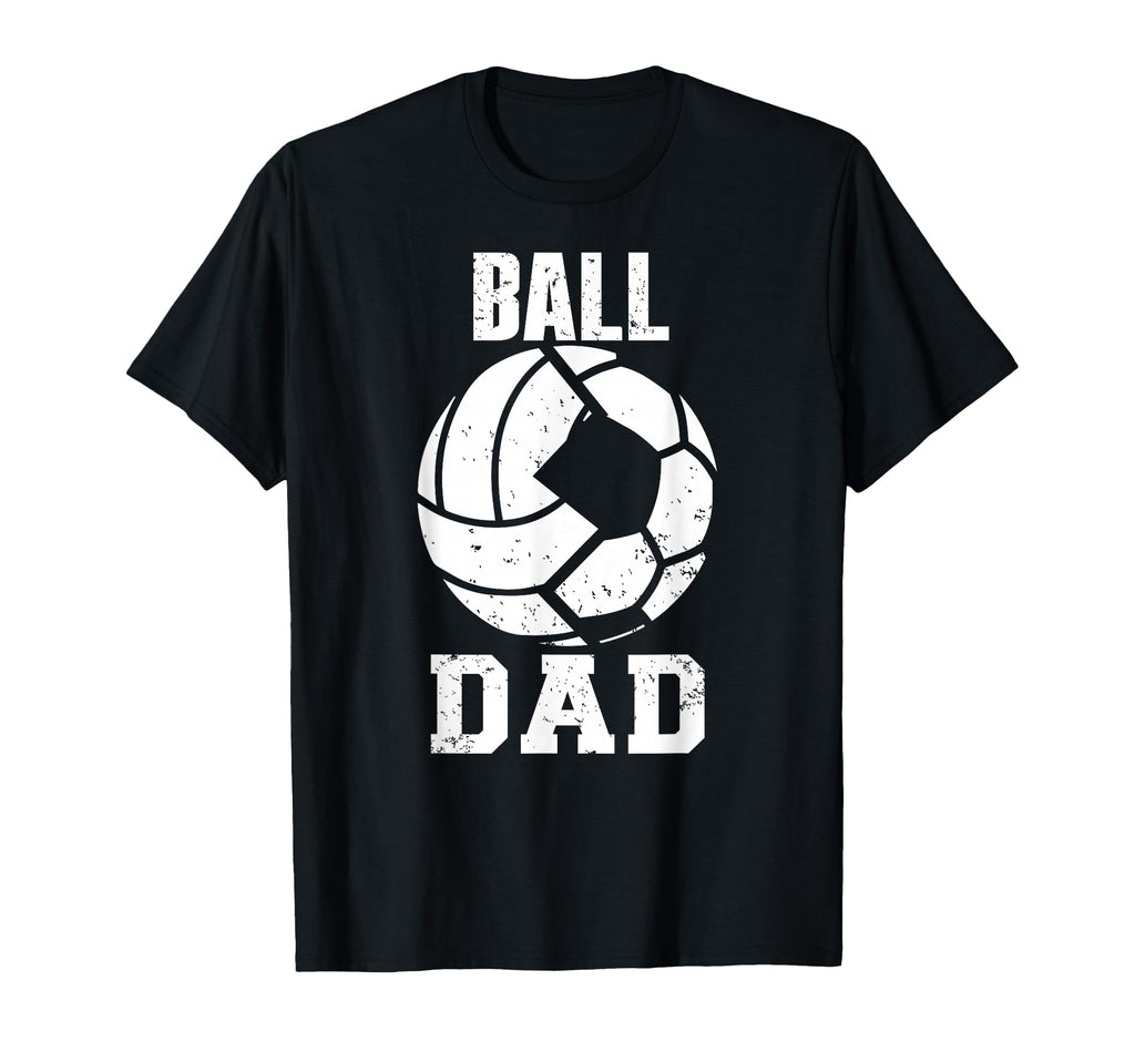 Ball Dad Funny Volleyball Soccer Dad T-Shirt - Unique Graphic Unisex - T-Shirt, Sweatshirt, Hoodie