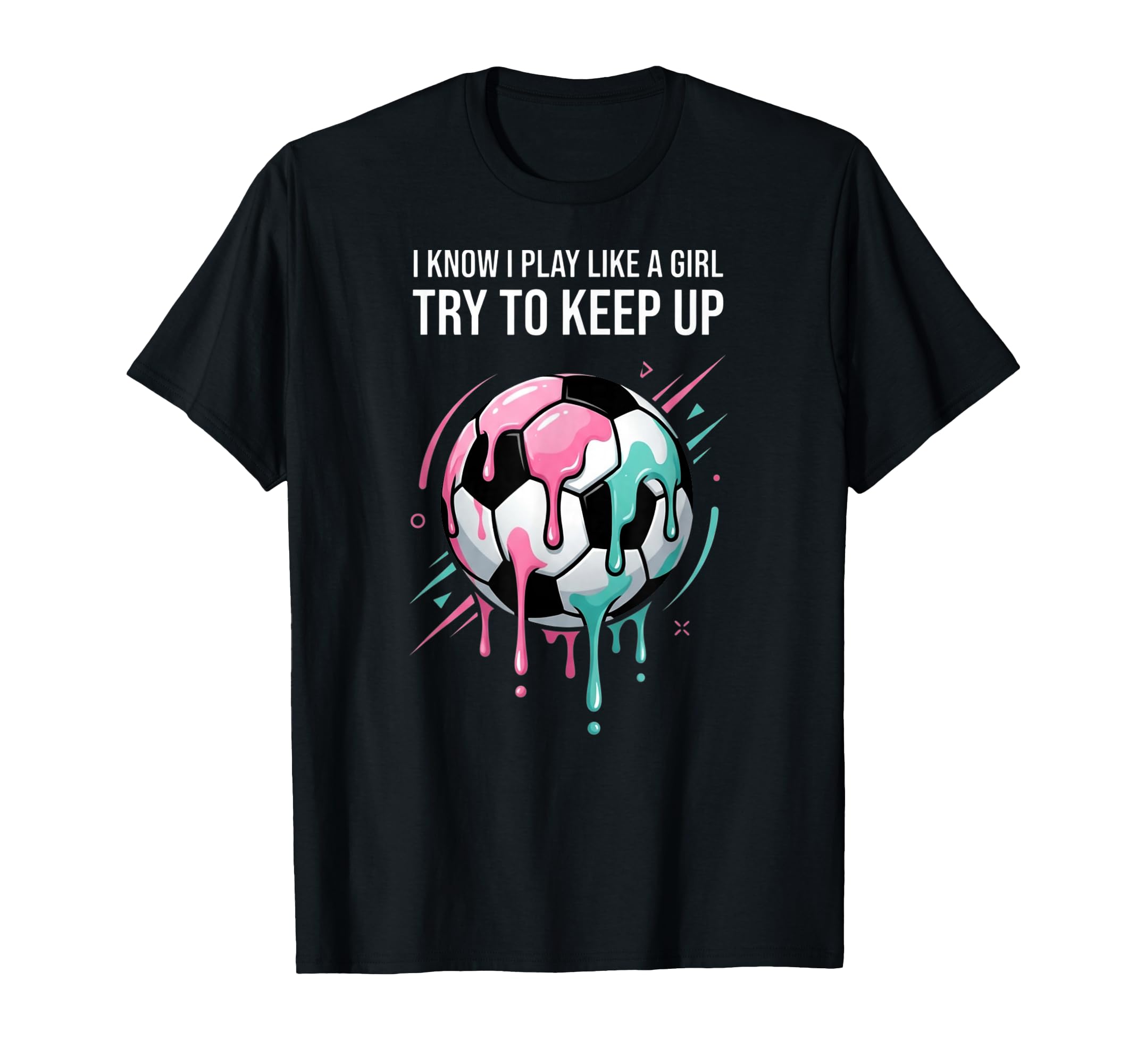 I Know I Play Like Try To Keep Up T-Shirt - Streetwear Style Men Women - T-Shirt, Sweatshirt, Hoodie