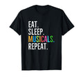 Eat Sleep Musicals Repeat Broadway T-Shirt - Unique Graphic Men Women - T-Shirt, Sweatshirt, Hoodie