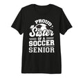 Proud Sister Soccer Senior 2026 Graduation T-Shirt - Unique Graphic Unisex - T-Shirt, Sweatshirt, Hoodie