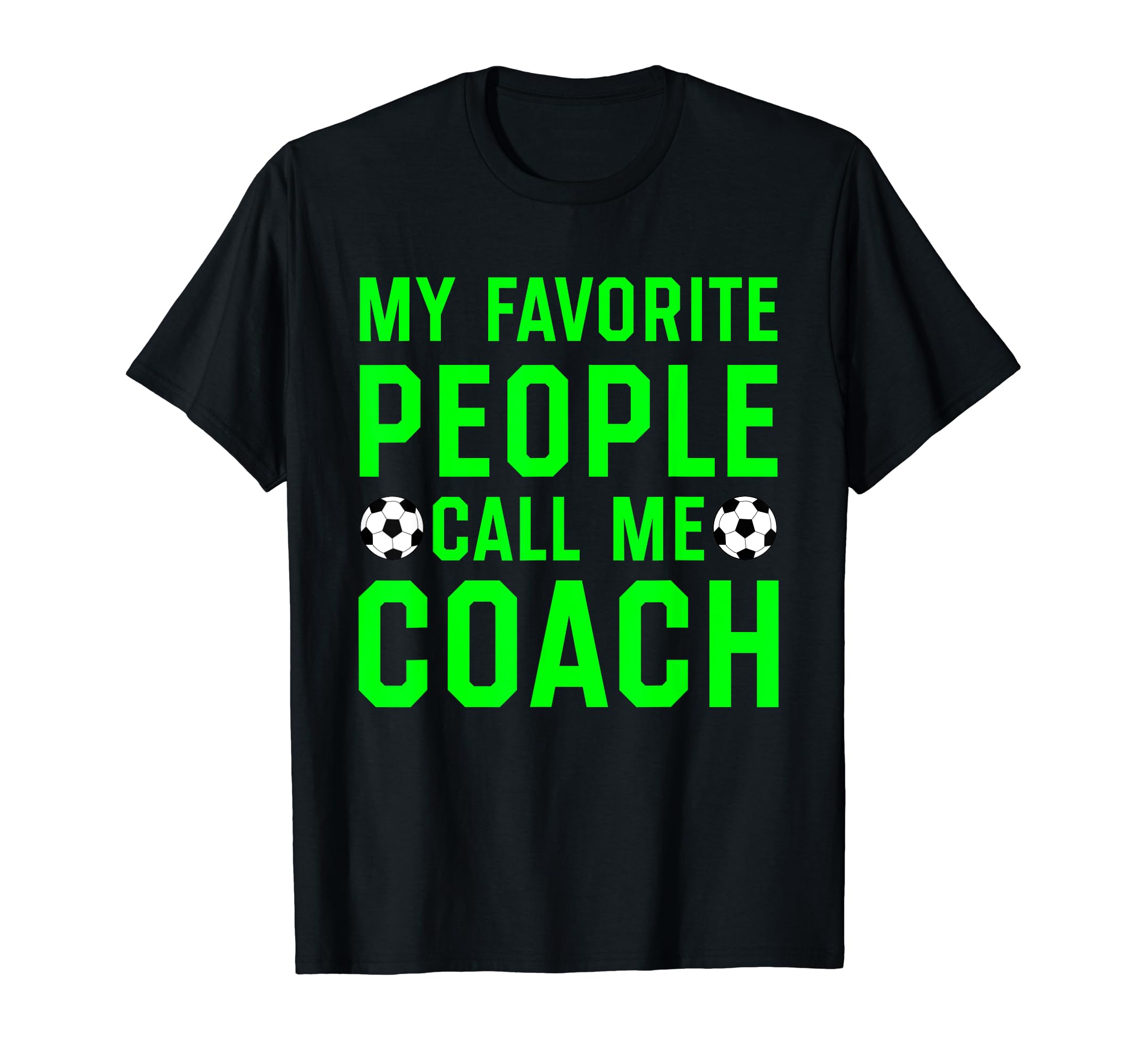 My Favorite People Call Me Coach T-Shirt - Custom Art Print for Adults - T-Shirt, Sweatshirt, Hoodie