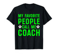 My Favorite People Call Me Coach T-Shirt - Aesthetic Graphic for Adults - T-Shirt, Sweatshirt, Hoodie