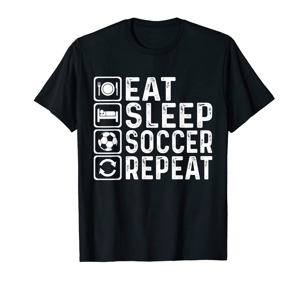 Eat Sleep Soccer Repeat Football Player T-Shirt - Graphic Print Men Women - T-Shirt, Sweatshirt, Hoodie