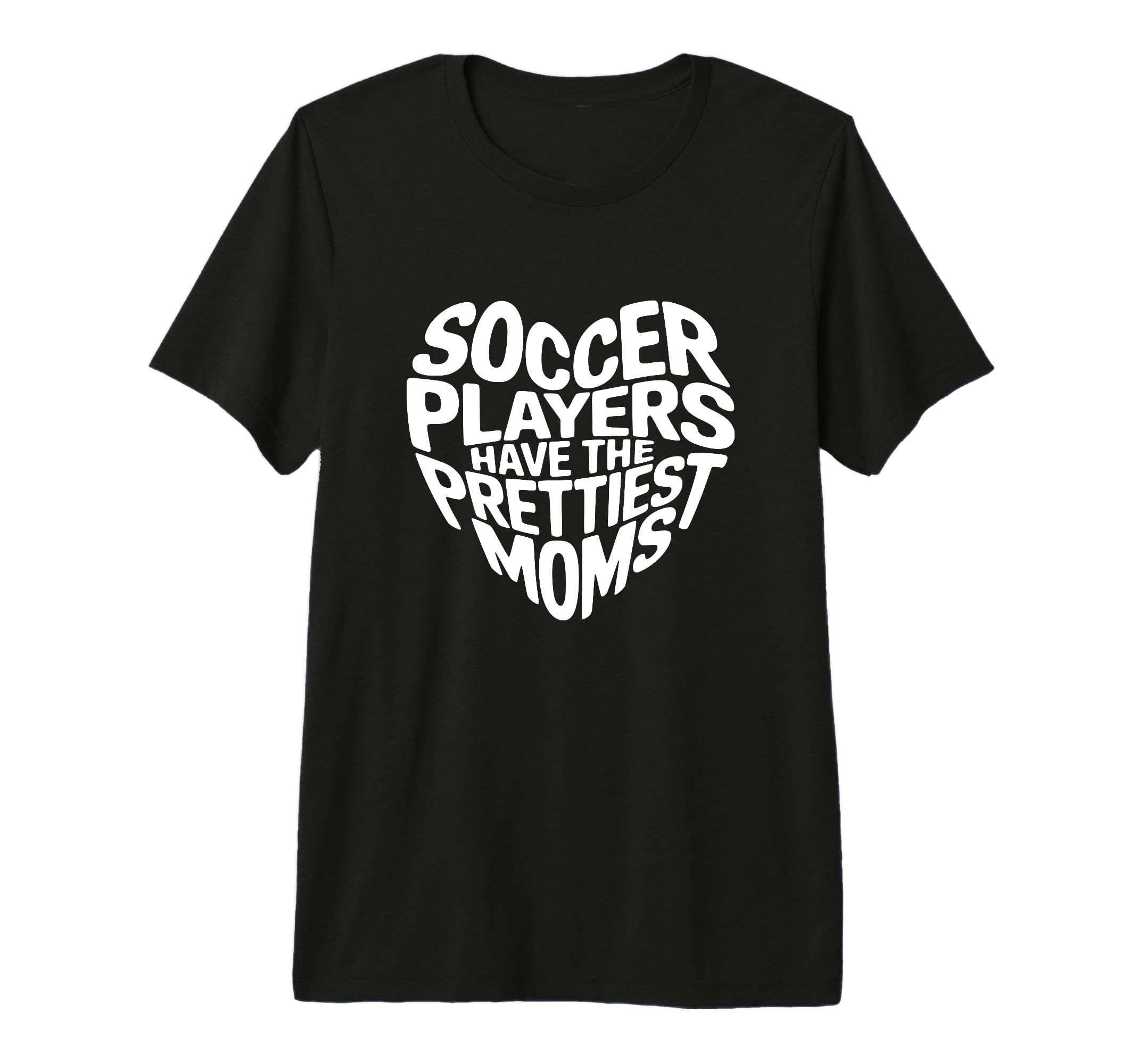 Soccer Players Have Prettiest Moms T-Shirt - Minimalist Print Men Women - T-Shirt, Sweatshirt, Hoodie