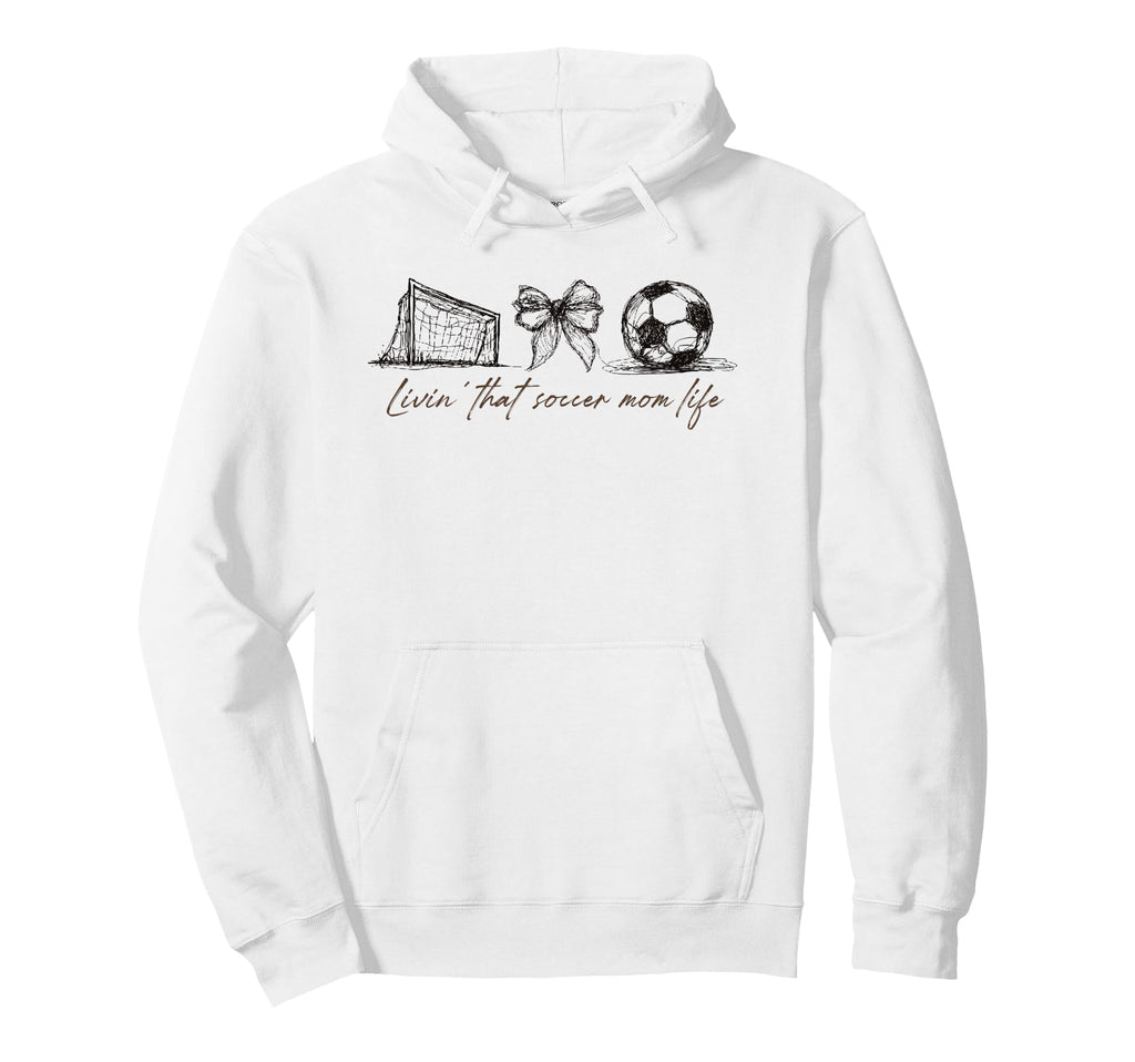 2 Sided Livin That Soccer Mom Life Hoodie - Aesthetic Graphic for Adults - T-Shirt, Sweatshirt, Hoodie