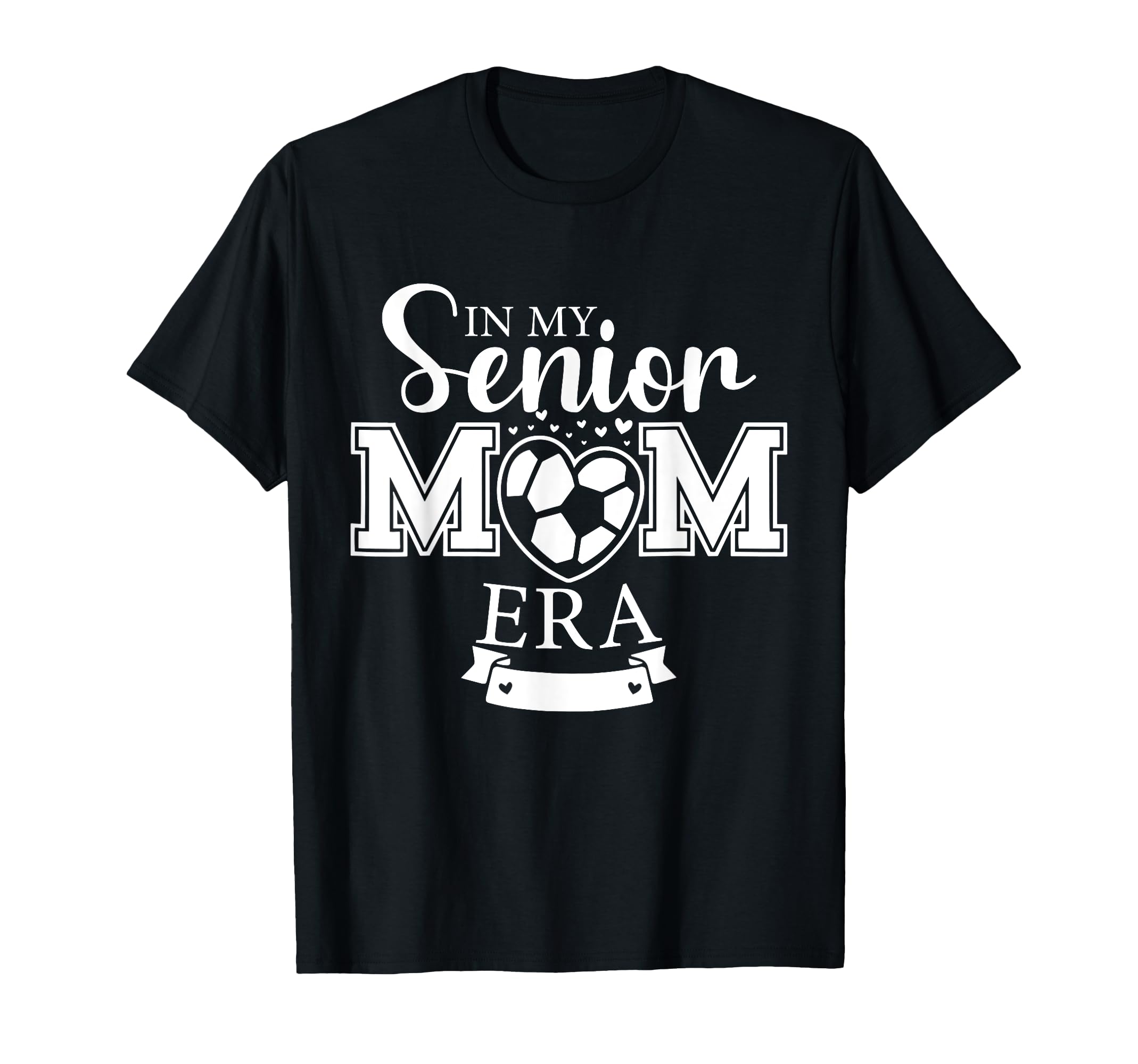 My Senior Mom Era Soccer Mom Graduation T-Shirt - Novelty Apparel Unisex - T-Shirt, Sweatshirt, Hoodie