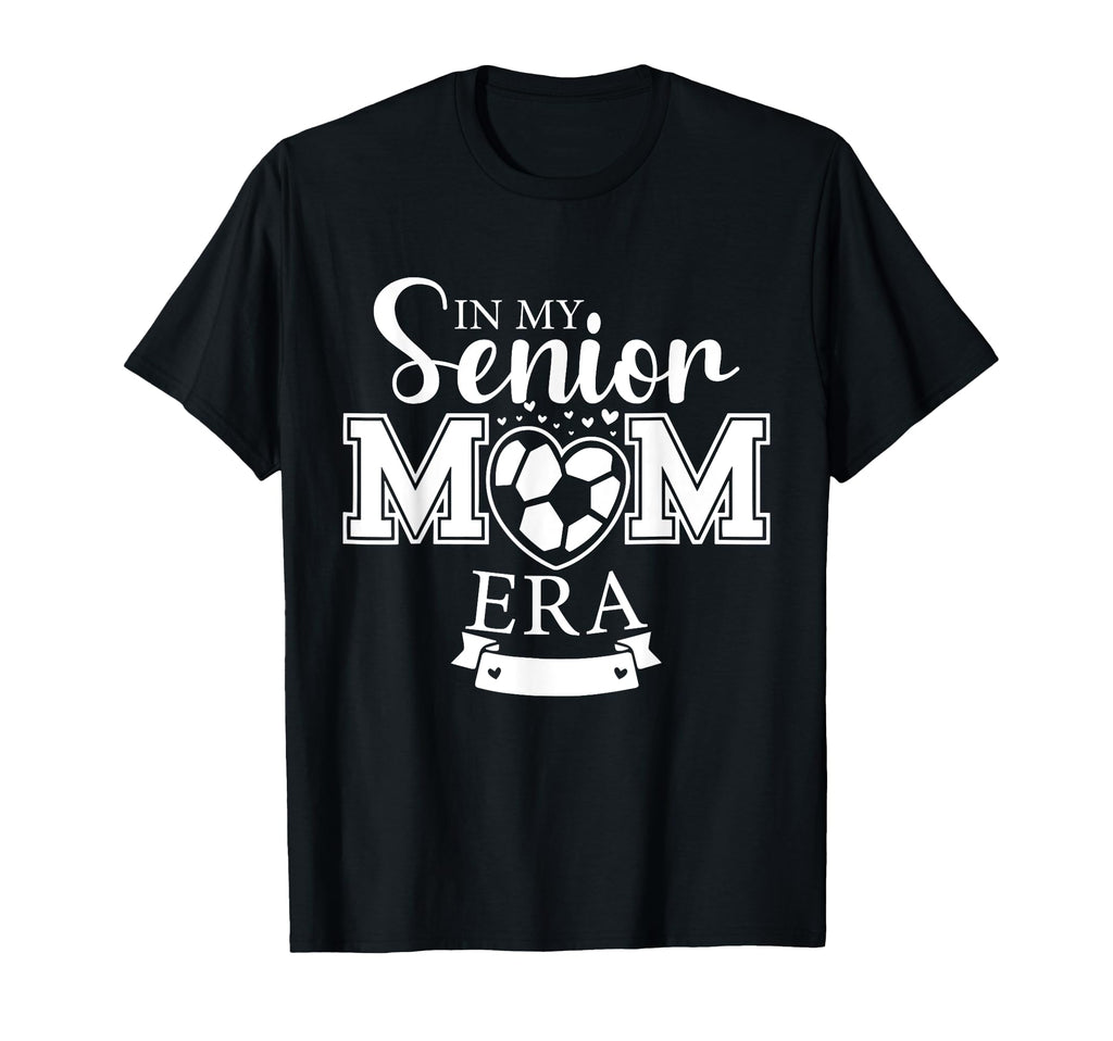 My Senior Mom Era Soccer Mom Graduation T-Shirt - Unique Graphic Unisex - T-Shirt, Sweatshirt, Hoodie