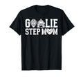 Ice Hockey Goalie Step Mom Hockey T-Shirt - Streetwear Style for Adults - T-Shirt, Sweatshirt, Hoodie
