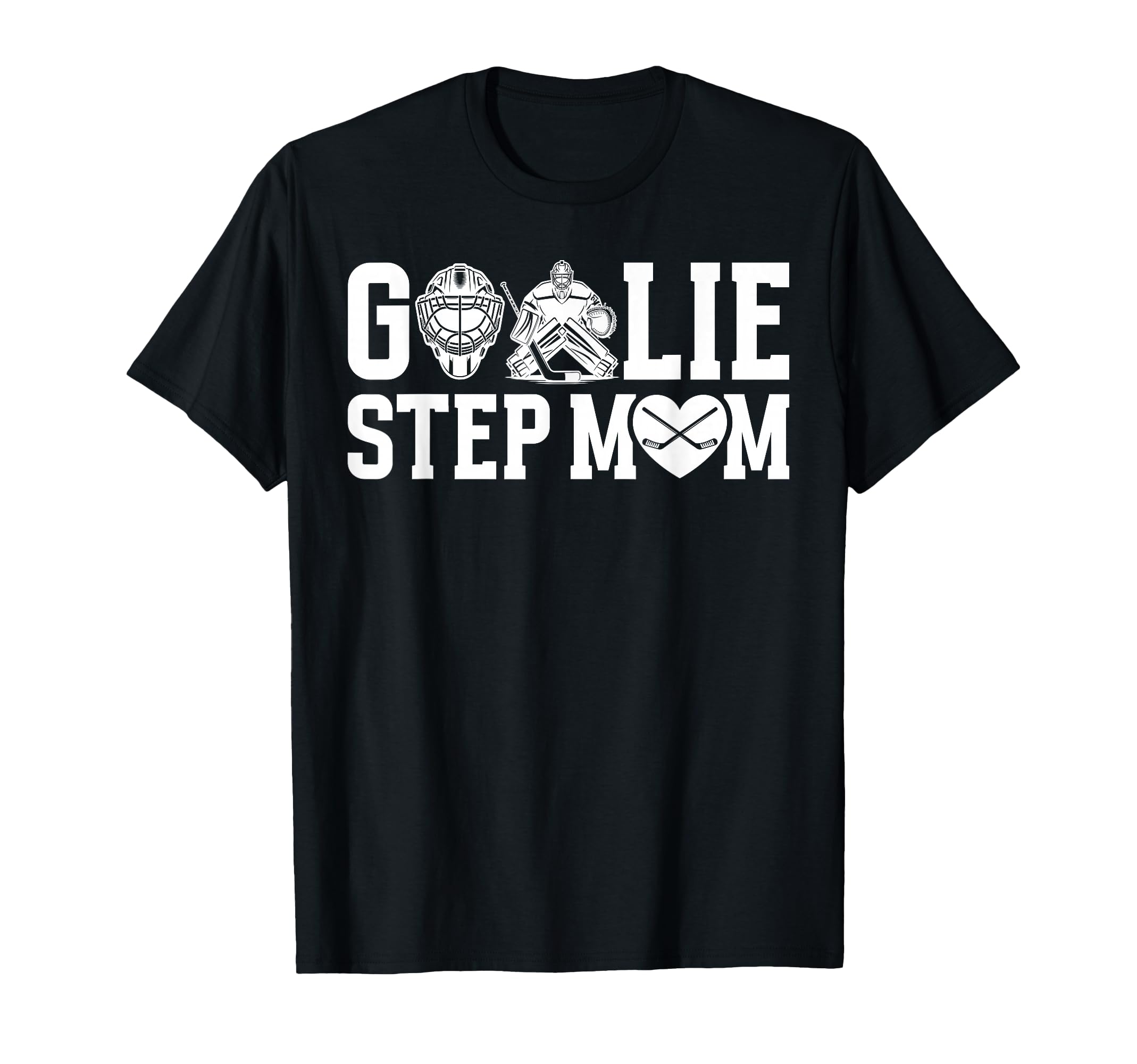 Ice Hockey Goalie Step Mom Hockey T-Shirt - Streetwear Style for Adults - T-Shirt, Sweatshirt, Hoodie