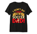 I Dont Do Calm Im Soccer Dad Tri Blend T-Shirt - Graphic Print for Adults - T-Shirt, Sweatshirt, Hoodie