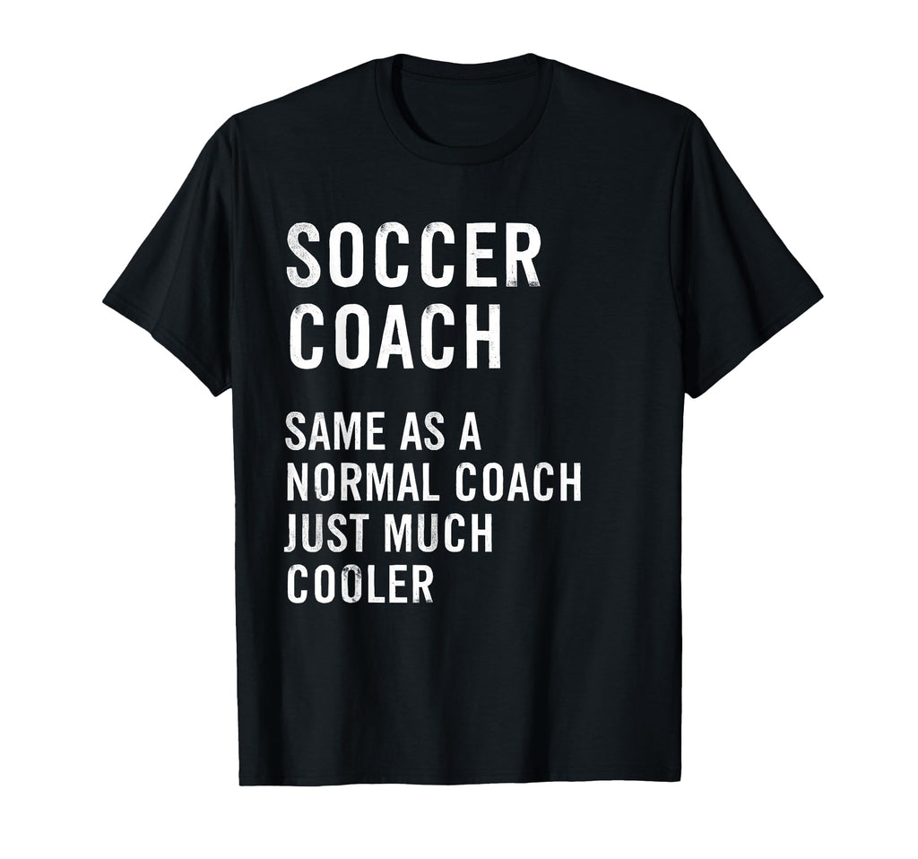 Soccer Coach Definition Funny T-Shirt - Casual Everyday Wear Unisex - T-Shirt, Sweatshirt, Hoodie