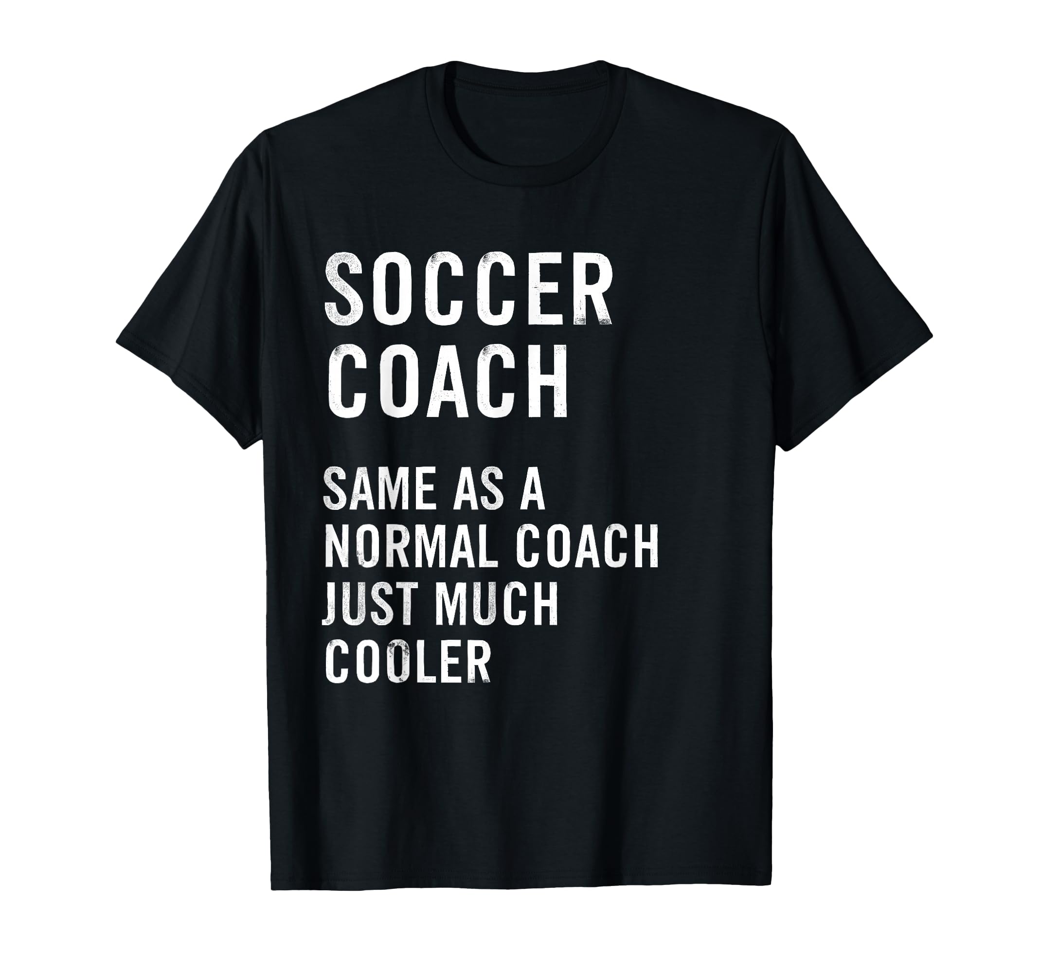 Soccer Coach Definition Funny T-Shirt - Casual Everyday Wear Unisex - T-Shirt, Sweatshirt, Hoodie
