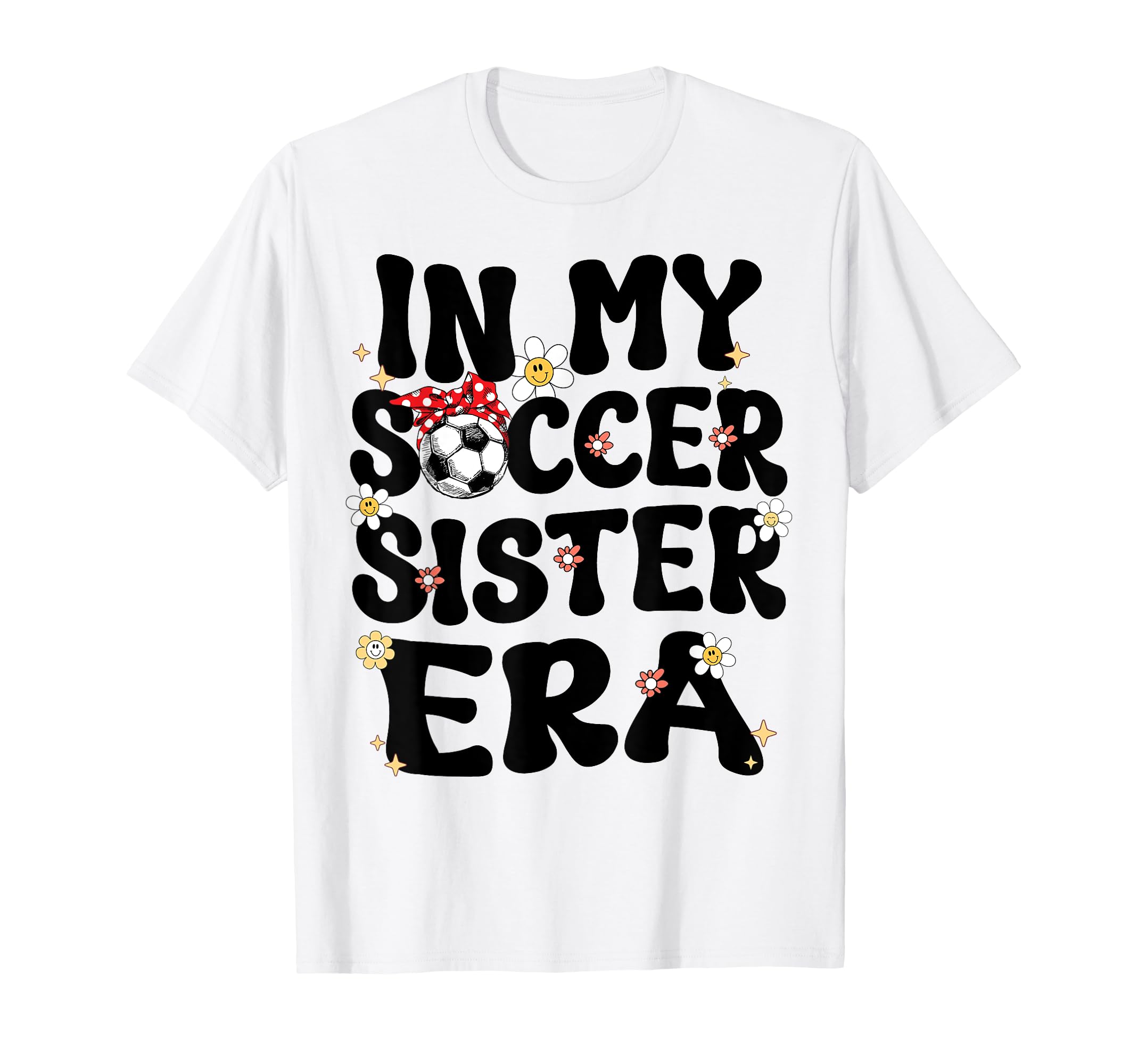 My Soccer Sister Era Groovy Soccer T-Shirt - Custom Art Print for Adults - T-Shirt, Sweatshirt, Hoodie